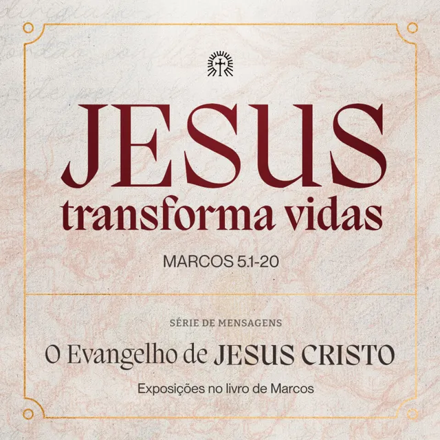 Jesus transforma vidas | Marcos 5.1-20