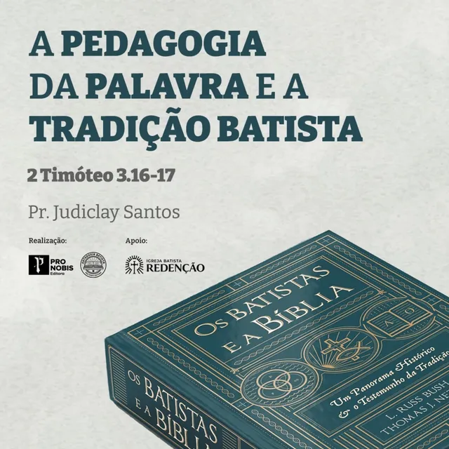 A Pedagogia da Palavra e a Tradição Batista | 2 Timóteo 3.16-17