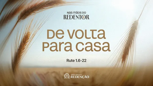 DE VOLTA PARA CASA | Rute 1.6-22